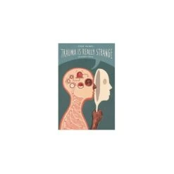 Trauma Is Really Strange